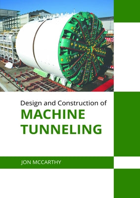 Design and Construction of Machine Tunneling by McCarthy, Jon