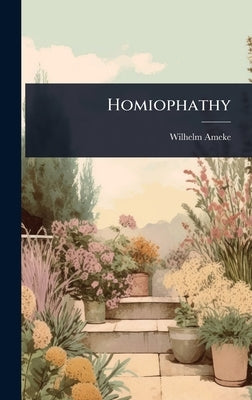 Homiophathy by Ameke, Wilhelm