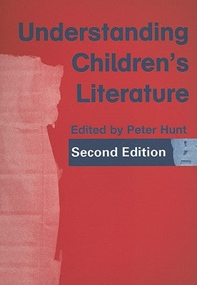 Understanding Children's Literature by Hunt, Peter