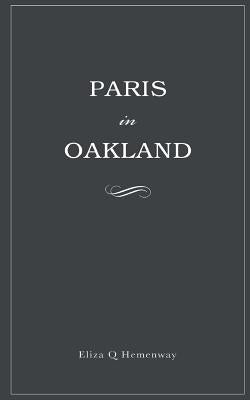 Paris in Oakland by Wilson, Katherine