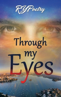 Through My Eyes by Rypoetry