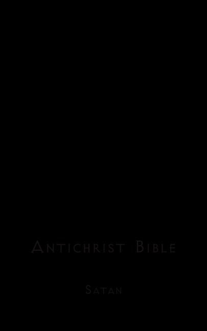 Antichrist Bible by Satan