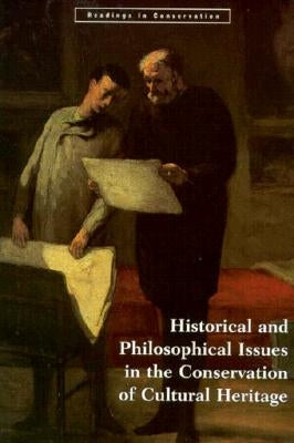 Historical and Philosophical Issues in the Conservation of Cultural Heritage by Price, Nicholas