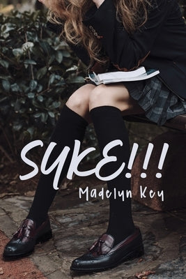 Syke!!! by Key, Madelyn