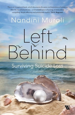 Left Behind: Surviving Suicide Loss by Murali, Nandini