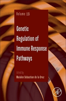 Genetic Regulation of Immune Response Pathways: Volume 115 by Castellanos-Rubio, Ainara