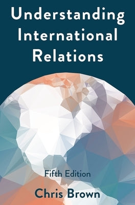 Understanding International Relations by Brown, Chris