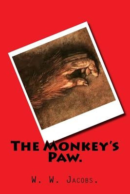 The Monkey's Paw. by Jacobs, W. W.