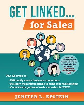 Get Linked... for Sales: The Secrets to Efficiently Create Business Connections, Reliably Move them Offline to Build Real Relationships, and Co by Epstein, Jenifer L.