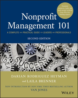 Nonprofit Management 101: A Complete and Practical Guide for Leaders and Professionals by Brenner, Laila