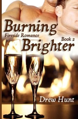 Fireside Romance Book 2: Burning Brighter by Hunt, Drew