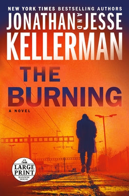 The Burning by Kellerman, Jonathan
