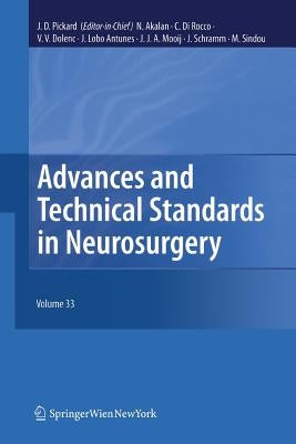 Advances and Technical Standards in Neurosurgery, Vol. 33 by Pickard, John D.