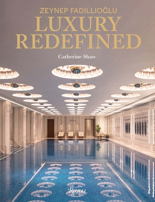 Zeynep Fadillioglu: Luxury Redefined by Shaw, Catherine