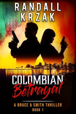 Colombian Betrayal by Krzak, Randall