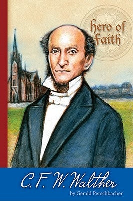 C.F.W. Walther by Perschbacher, Gerald