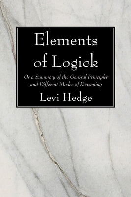 Elements of Logick by Hedge, Levi