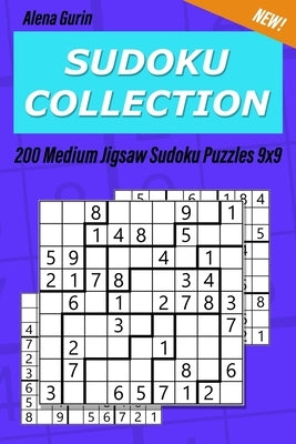 Sudoku Collection: 200 Medium Jigsaw Sudoku Puzzles 9x9 by Gurin, Alena