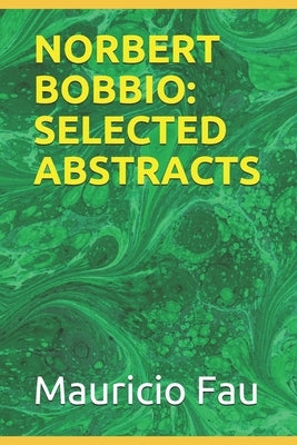 Norbert Bobbio: Selected Abstracts by Fau, Mauricio