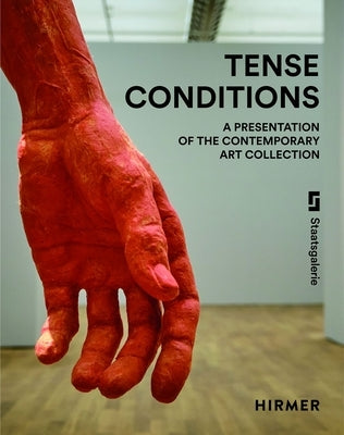 Tense Conditions: A Presentation of the Contemporary Art Collection by Nappo, Alessandra