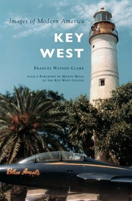 Key West by Clark, Frances Watson