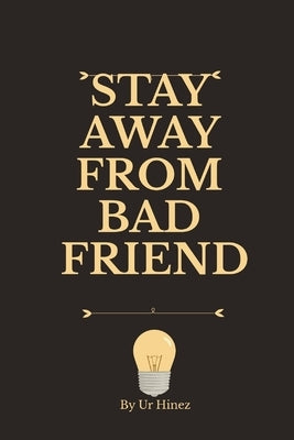 Stay Away from Bad Friend by Hinez, Ur