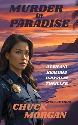 Murder in Paradise: A Leilani Kealoha Hawaiian Thriller by Morgan, Chuck