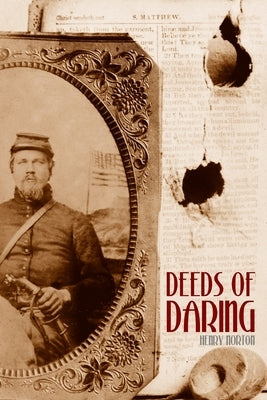 Deeds of Daring (Expanded, Annotated) by Norton, Henry