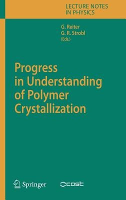 Progress in Understanding of Polymer Crystallization by Reiter, Günter