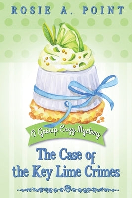 The Case of the Key Lime Crimes by Point, Rosie A.