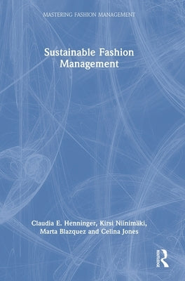 Sustainable Fashion Management by Henninger, Claudia E.