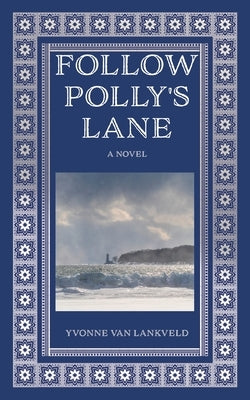 Follow Polly's Lane by Van Lankveld, Yvonne