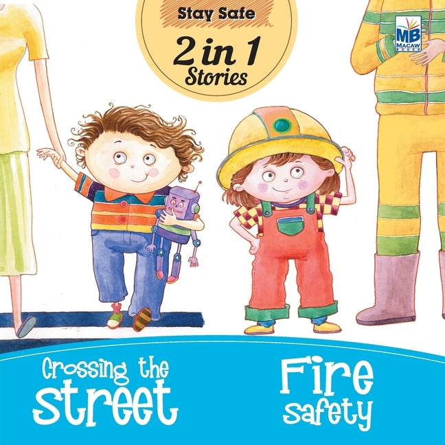 Stay Safe: Crossing the Street and Fire safety by Gogoi, Priyadarshani