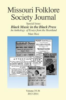 Missouri Folklore Society Journal: Special Issue: Black Music in the Black Press: an Anthology of Essays from the Heartland by Rice, Marc