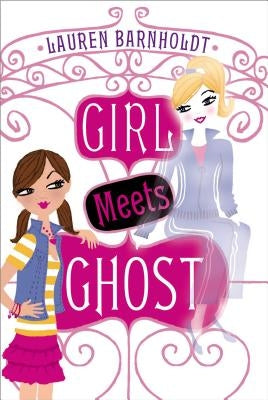 Girl Meets Ghost by Barnholdt, Lauren