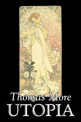 Utopia by Thomas More, Political Science, Political Ideologies, Communism & Socialism by More, Thomas