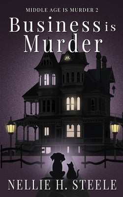 Business is Murder by Steele, Nellie H.