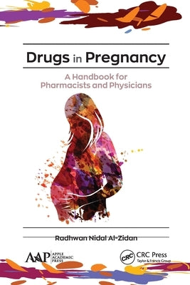 Drugs in Pregnancy: A Handbook for Pharmacists and Physicians by Al-Zidan, Radhwan Nidal