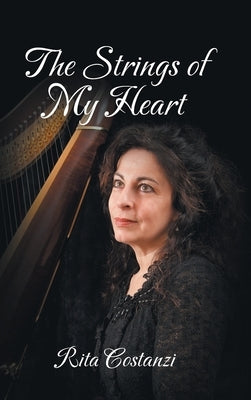 The Strings of My Heart by Costanzi, Rita