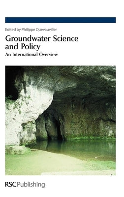 Groundwater Science and Policy: An International Overview by Quevauviller, Philippe