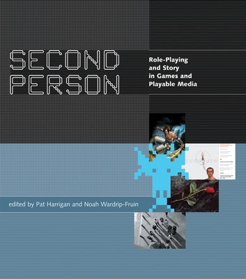Second Person: Role-Playing and Story in Games and Playable Media by Harrigan, Pat