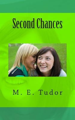 Second Chances by Tudor, M. E.