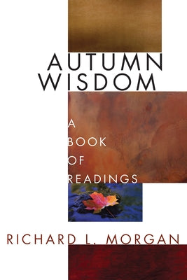 Autumn Wisdom: A Book of Readings by Morgan, Richard L.
