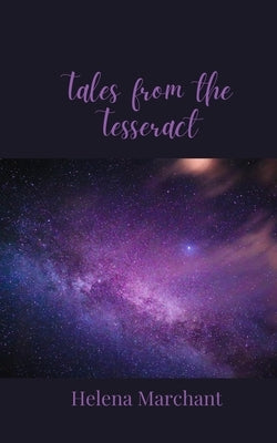 Tales from the Tesseract by Marchant, Helena