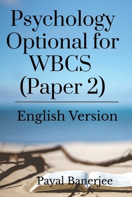 Psychology Optional for WBCS (Paper 2) by Banerjee, Payal