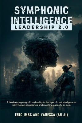 Symphonic Intelligence: Leadership 2.0 by Imbs, Eric Bernard