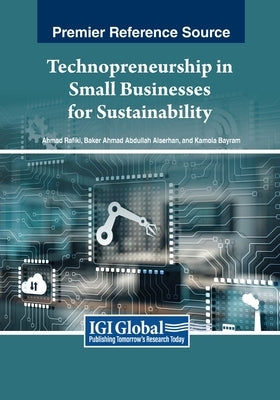 Technopreneurship in Small Businesses for Sustainability by Rafiki, Ahmad