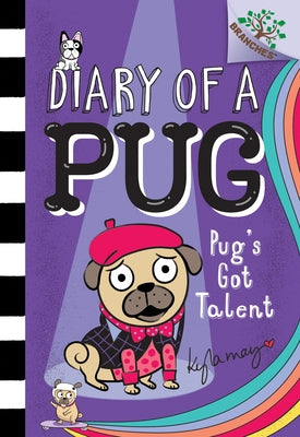 Pug's Got Talent: A Branches Book (Diary of a Pug #4) (Library Edition): Volume 4 by May, Kyla