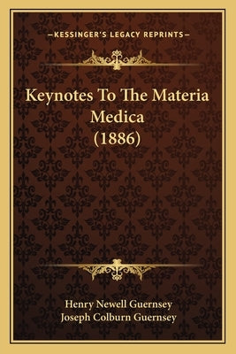 Keynotes to the Materia Medica (1886) by Guernsey, Henry Newell