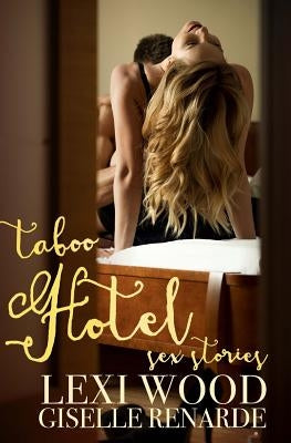 Taboo Hotel Sex Stories by Renarde, Giselle
